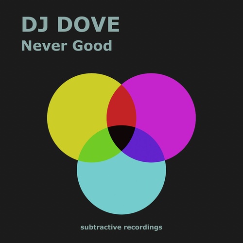 DJ Dove - Never Good [SUB091]